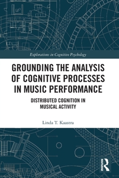 Paperback Grounding the Analysis of Cognitive Processes in Music Performance: Distributed Cognition in Musical Activity Book