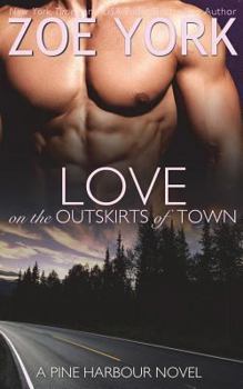Love on the Outskirts of Town - Book #7 of the Pine Harbour