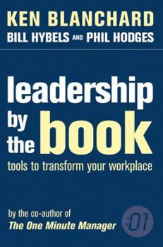Leadership by the Book: Tools to Transform Your Workplace - Book  of the One Minute Manager