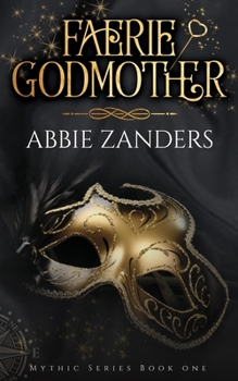 Paperback Faerie Godmother: Mythic Series, Book 1 Book