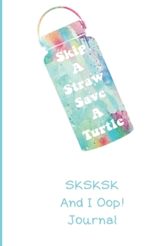 SKSKSK And I Oop Save The Turtles: VISCO Girl Diary Journal, Blank Lined Book