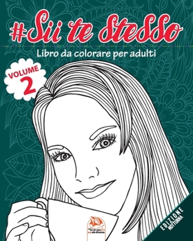 #Sii te stesso - Volume 2 - edizione notturna: Libro da colorare per adulti (Mandala) - Anti-stress - 25 immagini da colorare