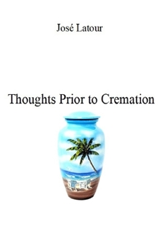 Paperback Thoughts Prior to Cremation Book