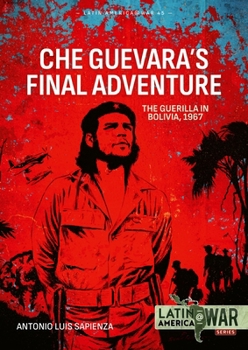 Paperback Che Guevara's Final Adventure: The Guerilla in Bolivia, 1967 Book