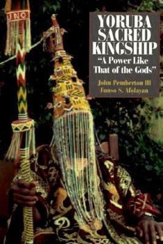 Hardcover Yoruba Sacred Kingship: A Power Like That of the Gods Book