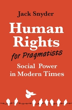 Paperback Human Rights for Pragmatists: Social Power in Modern Times Book