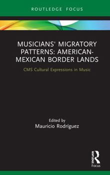 Hardcover Musicians' Migratory Patterns: American-Mexican Border Lands Book
