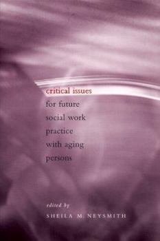 Paperback Critical Issues for Future Social Work Practice with Aging Persons Book
