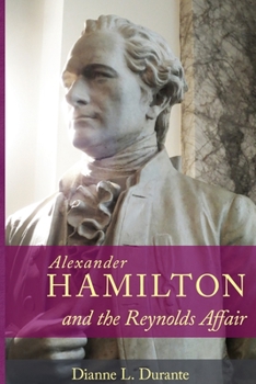 Paperback Alexander Hamilton and the Reynolds Affair Book