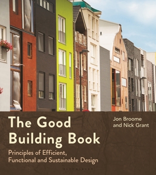 Paperback The Good Building Book: Principles of Efficient, Functional and Sustainable Design Book