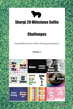 Sharpeagle 20 Milestone Selfie Challenges Sharpeagle Milestones for Selfies, Training, Socialization  Volume 1