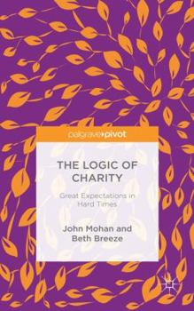 Hardcover The Logic of Charity: Great Expectations in Hard Times Book