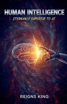 Paperback Human Intelligence: Eternally Superior to AI Book