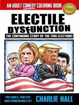 Paperback Electile Dysfunction: An Adult Comedy Coloring Book