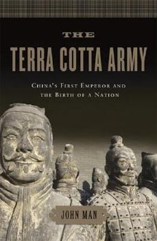 Hardcover The Terra Cotta Army: China's First Emperor and the Birth of a Nation Book