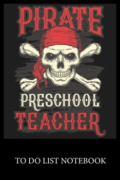 Paperback Pirate Preschool Teacher: To Do List & Dot Grid Matrix Journal Checklist Paper Daily Work Task Checklist Planner School Home Office Time Managem Book