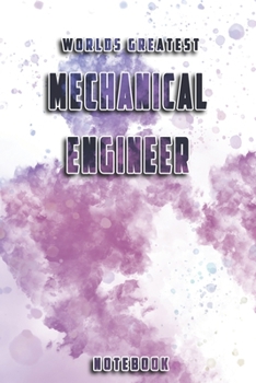 Paperback World Greatest Mechanical Engineer Notebook: Unique Softcover Design with individual Job Title - Cute gift for Worker, Engineers or Medicals - 6" x 9" Book
