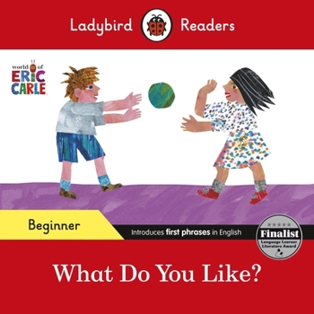 Paperback Ladybird Readers Beginner Level - Eric Carle - What Do You Like? (ELT Graded Reader) Book