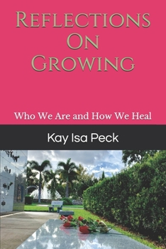 Paperback Reflections On Growing: Who We Are and How We Heal Book