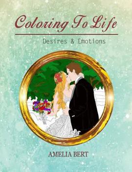 Paperback Coloring to Life: Desires & Emotions Book