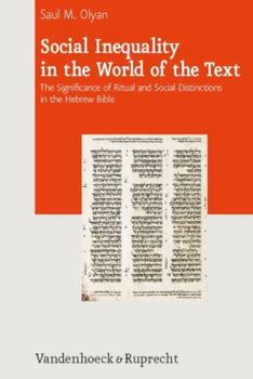 Hardcover Social Inequality in the World of the Text: The Significance of Ritual and Social Distinctions in the Hebrew Bible Book