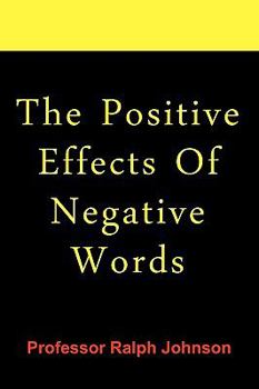 Paperback The Positive Effects Of Negative Words Book