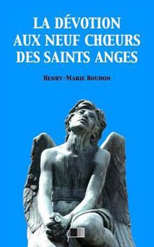 La d?votion Aux Neuf Choeurs des Saints Anges