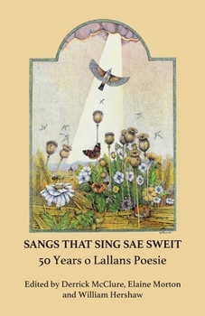 Paperback Sangs That Sing Sae Sweit: 50 Years o Lallans Poesie [Scots] Book