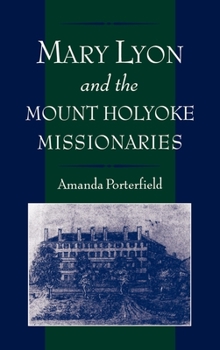 Hardcover Mary Lyon and the Mount Holyoke Missionaries Book