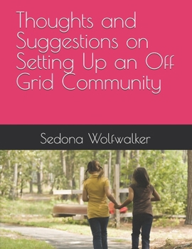 Paperback Thoughts and Suggestions on Setting Up an Off Grid Community Book