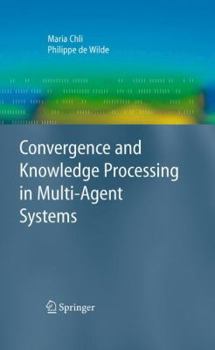 Paperback Convergence and Knowledge Processing in Multi-Agent Systems Book