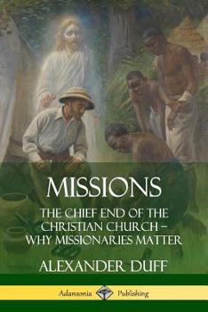 Paperback Missions: The Chief End of the Christian Church - Why Missionaries Matter Book