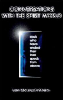 Paperback Conversations with the Spirit World: Souls Who Have Ended Their Lives Speak from Above Book