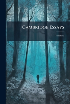 Cambridge Essays, Volume 3