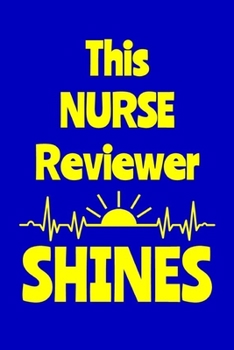 Paperback This Nurse Reviewer Shines: Journal: Appreciation Gift for a Favorite Nurse Book