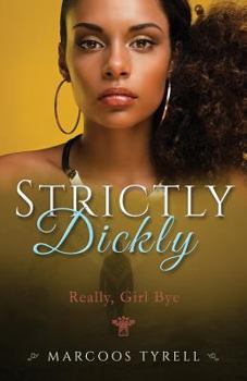 Paperback Strictly Dickly: Really, Girl Bye Book