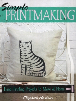 Paperback Simple Printmaking: Hand-Printing Projects to Make at Home Book