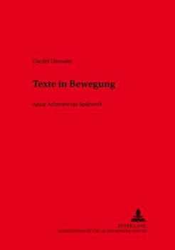 Paperback Texte in Bewegung: Anna Achmatovas Spaetwerk [German] Book