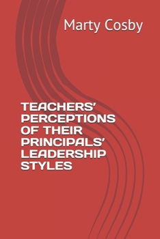 Paperback Teachers' Perceptions of Their Principals' Leadership Styles Book
