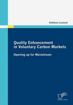 Paperback Quality Enhancement in Voluntary Carbon Markets: Opening up for Mainstream Book