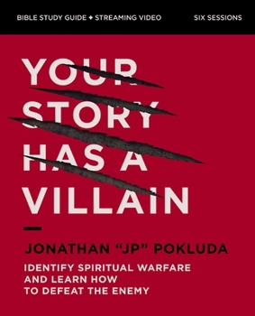 Paperback Your Story Has a Villain Bible Study Guide Plus Streaming Video: Identify Spiritual Warfare and Learn How to Defeat the Enemy Book