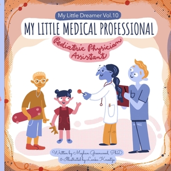 Paperback My Little Medical Professional: Pediatric Physician Assistant: My Little Dreamer, Vol. 10 Book