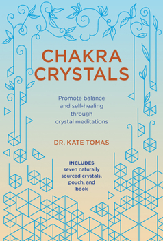 Paperback Chakra Crystals: Promote Balance and Self-Healing Through Crystal Meditations Book