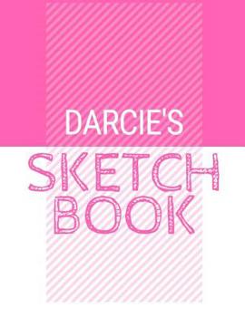 Paperback Darcie's Sketchbook: Personalized names sketchbook with name: 120 Pages Book