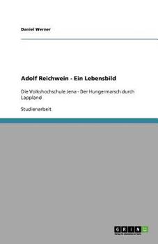 Adolf Reichwein - Ein Lebensbild: Die Volkshochschule Jena - Der Hungermarsch durch Lappland