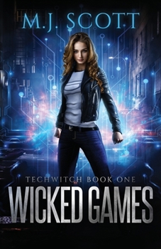Wicked Games - Book #1 of the TechWitch