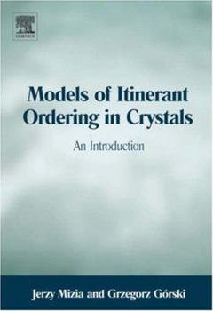 Hardcover Models of Itinerant Ordering in Crystals: An Introduction Book