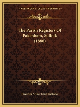 Paperback The Parish Registers Of Pakenham, Suffolk (1888) Book