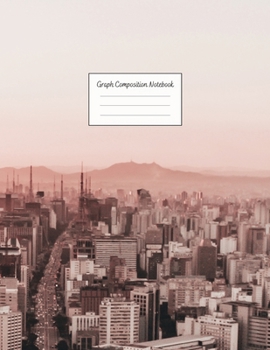 Graph Composition Notebook: Grid Paper Notebook: Large Size 8.5x11 Inches, 110 pages. Notebook Journal: Light Pink City Workbook for Preschoolers ... Adults for School College Work Writing Notes
