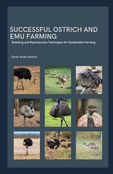 Paperback Successful Ostrich and Emu Farming: Breeding and Reproduction Techniques for Sustainable Farming Book